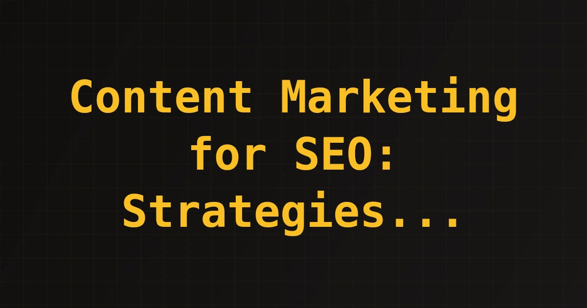 Content Marketing for SEO: Strategies That Work
