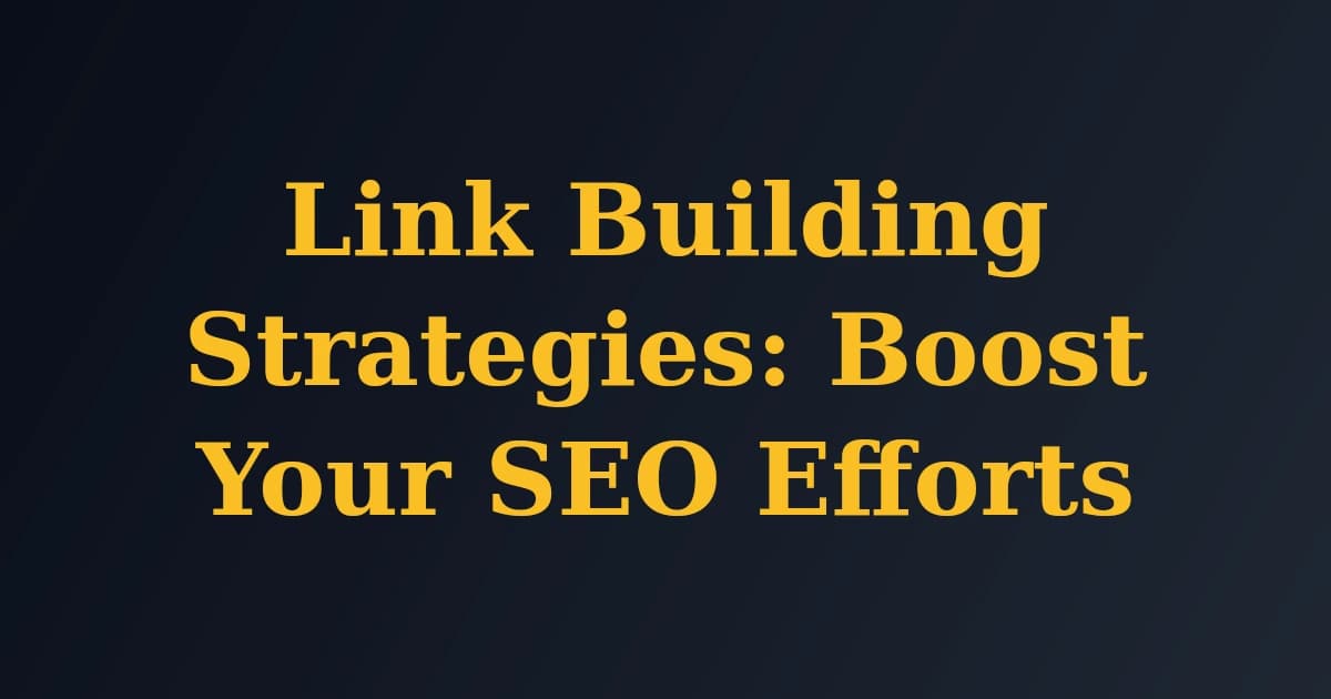 Featured image for Link Building Strategies: Boost Your SEO Efforts