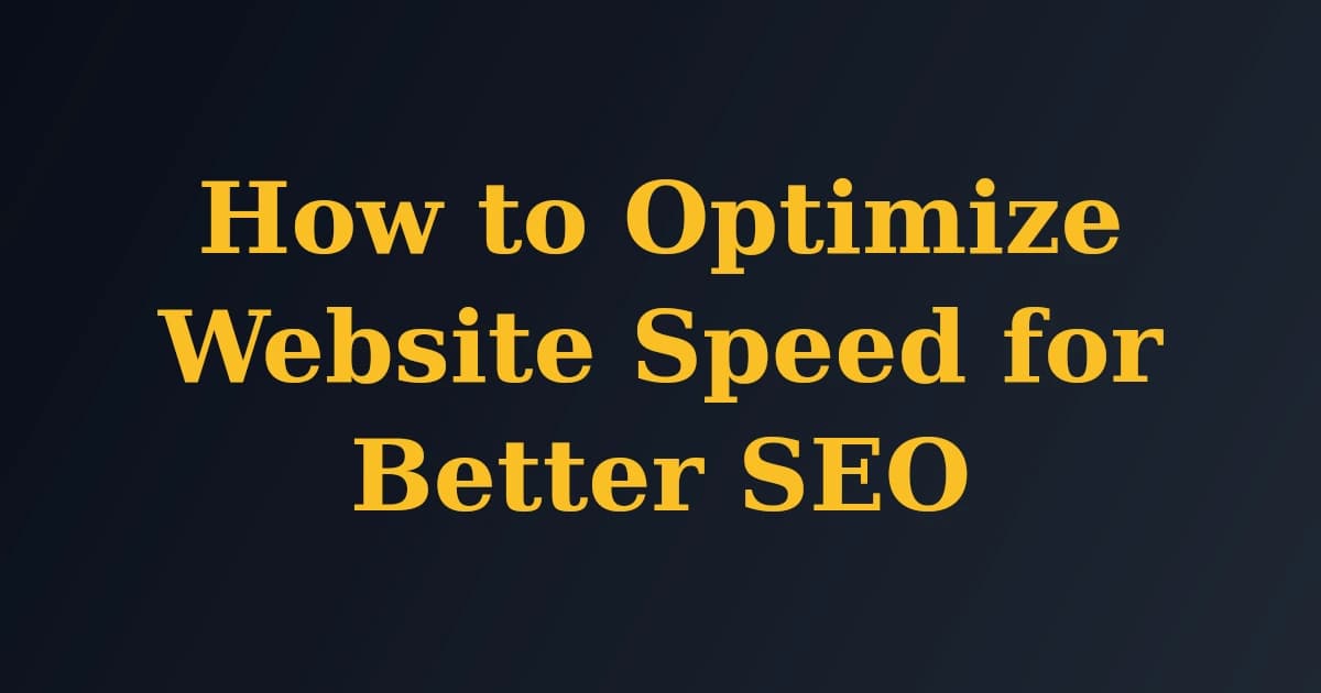 Featured image for How to Optimize Website Speed for Better SEO