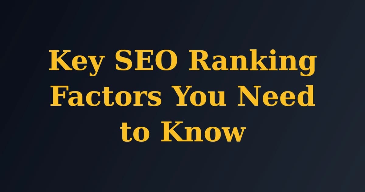 Featured image for Key SEO Ranking Factors You Need to Know