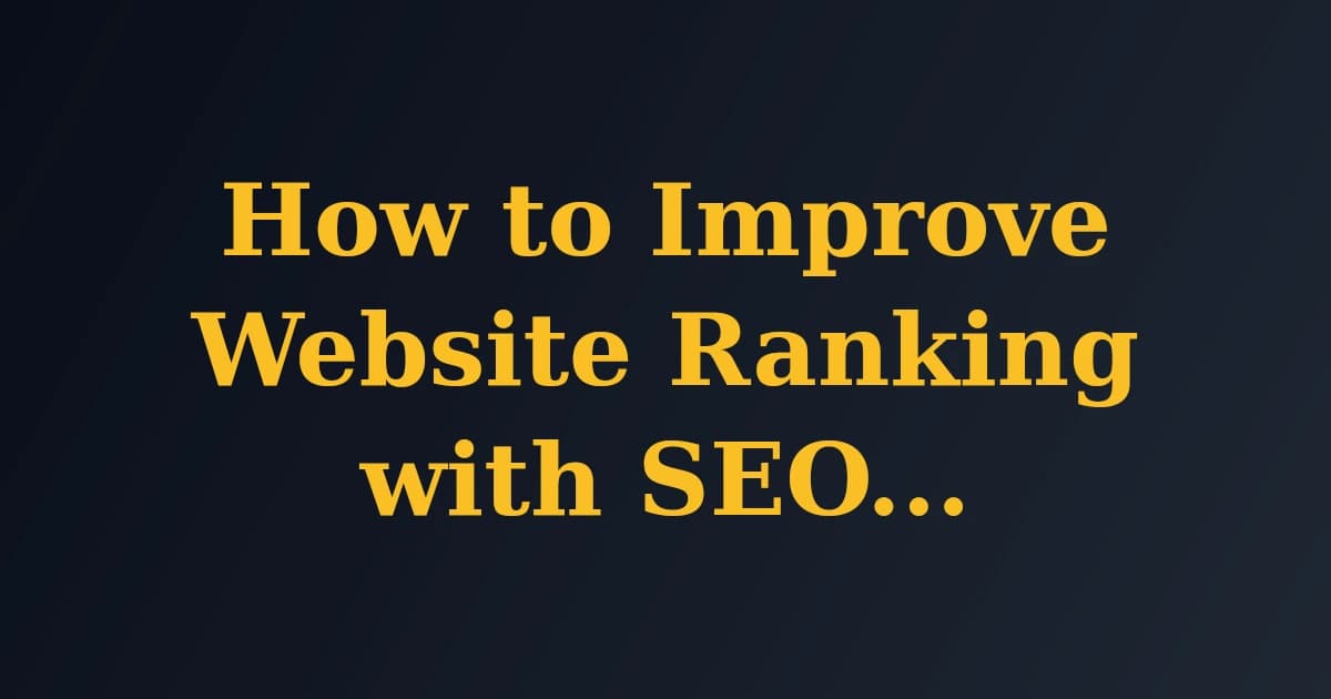 Featured image for How to Improve Website Ranking with SEO Best Practices