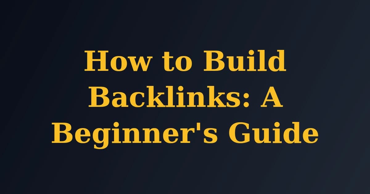 Featured image for How to Build Backlinks: A Beginner's Guide