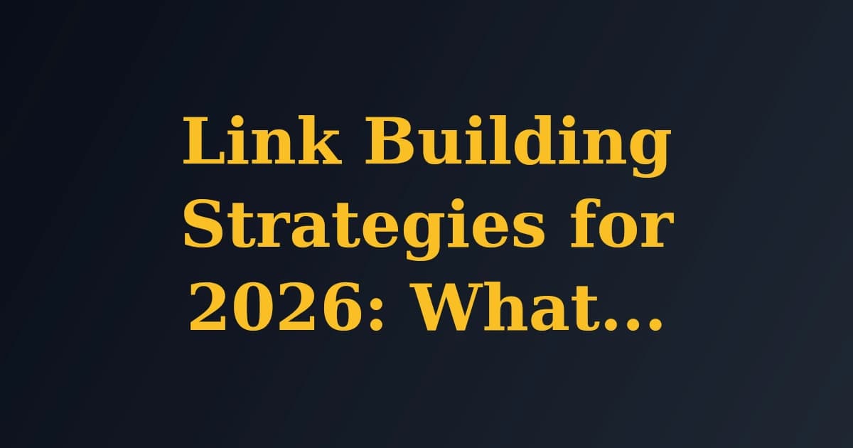 Featured image for Link Building Strategies for 2026: What Works Now
