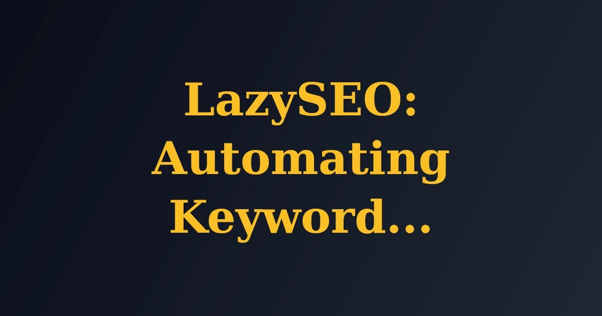 LazySEO: Automating Keyword Research for Better Results