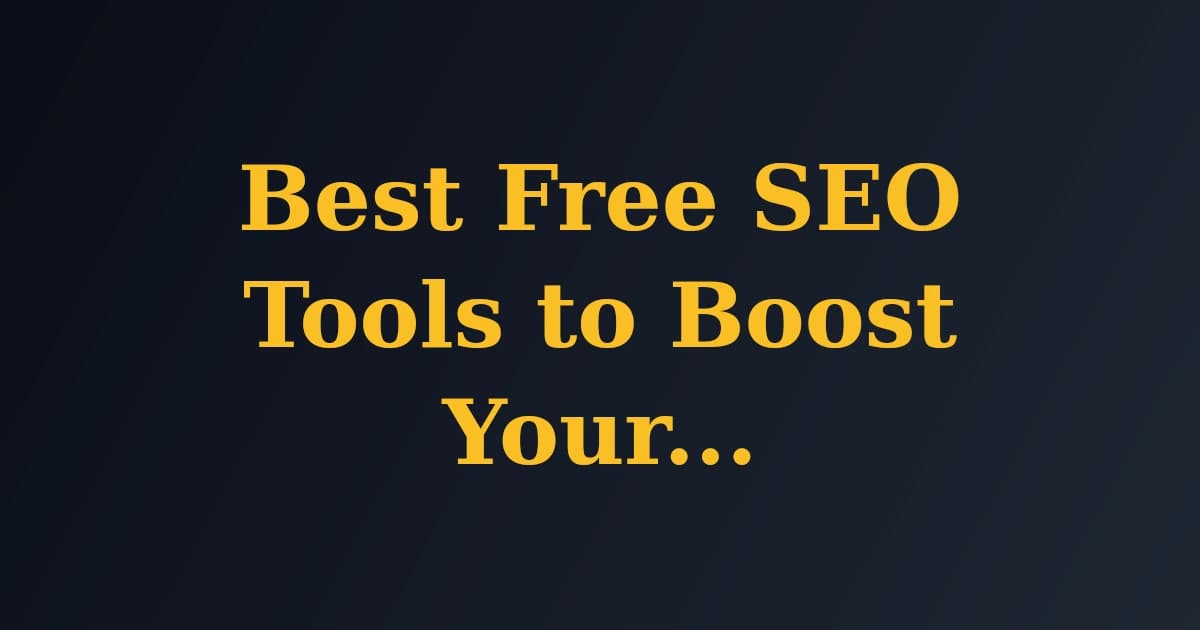 Featured image for Best Free SEO Tools to Boost Your Website's Performance